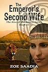 The Emperor's Second Wife by Zoe Saadia