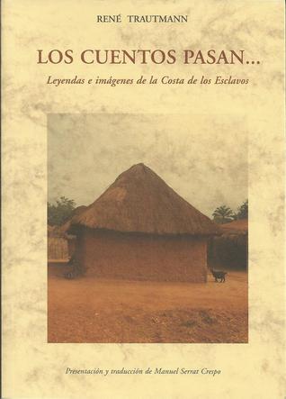 Los cuentos pasan… Leyendas e imágenes de la Costa de los Esclavos (Paperback)