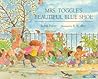 Mrs. Toggle's Beautiful Blue Shoe Mrs. Toggle's Beautiful Blue Shoe