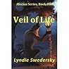 Veil of Life by Lyndie C.