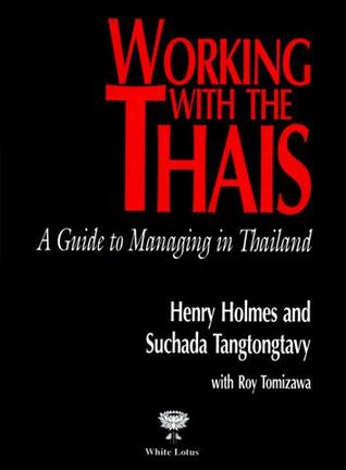 Working With the Thais: A Guide to Managing in Thailand