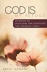 God is My Refuge by Kathy Howard