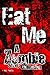Eat Me - Zombie Stories Collection