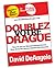 Doublez Votre Drague