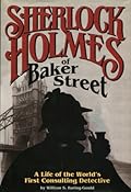 Sherlock Holmes of Baker Street: A Life of the World's First Consulting Detective