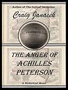 The Anger of Achilles Peterson by Craig Janacek
