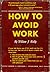 How to Avoid Work