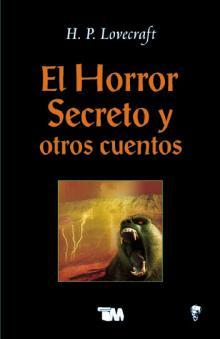 El horror secreto y otros cuentos (Paperback)