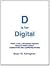 D Is for Digital