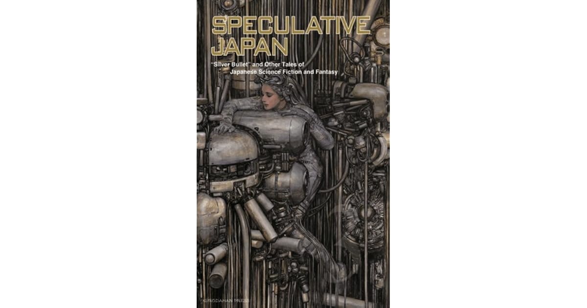 Speculative Japan 3 Silver Bullet and Other Tales of Japanese Science