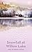 Snowfall at Willow Lake - S...