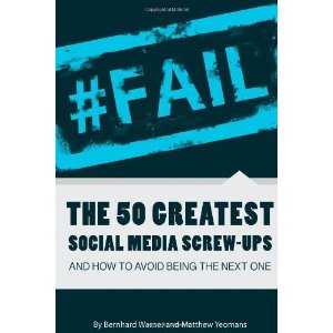 #FAIL: The 50 Greatest Social Media Screw-Ups and How to Avoid Being the Next One
