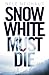 Snow White Must Die