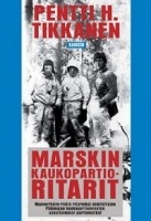 Marskin kaukopartioritarit: Kaukopartiopataljoonan eli Erillisen pataljoona 4:n Mannerheim-ristin ritarit (Hardcover)