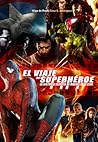 El Viaje del Superhéroe: La Historia secreta de Marvel en el Cine El Viaje del Superhéroe: La Historia secreta de Marvel en el Cine