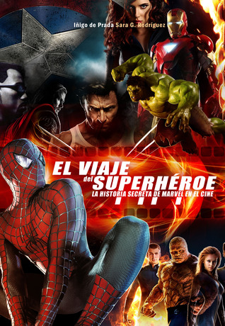 El Viaje del Superhéroe: La Historia secreta de Marvel en el Cine