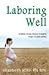 Laboring Well by Elizabeth     Allen