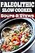 Paleolithic Slow Cooker Sou...