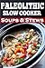 Paleolithic Slow Cooker Soups & Stews