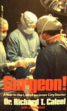 Surgeon!: A Year in the Life of an Inner-City Surgeon (Hardcover)