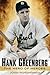 Hank Greenberg by John Rosengren
