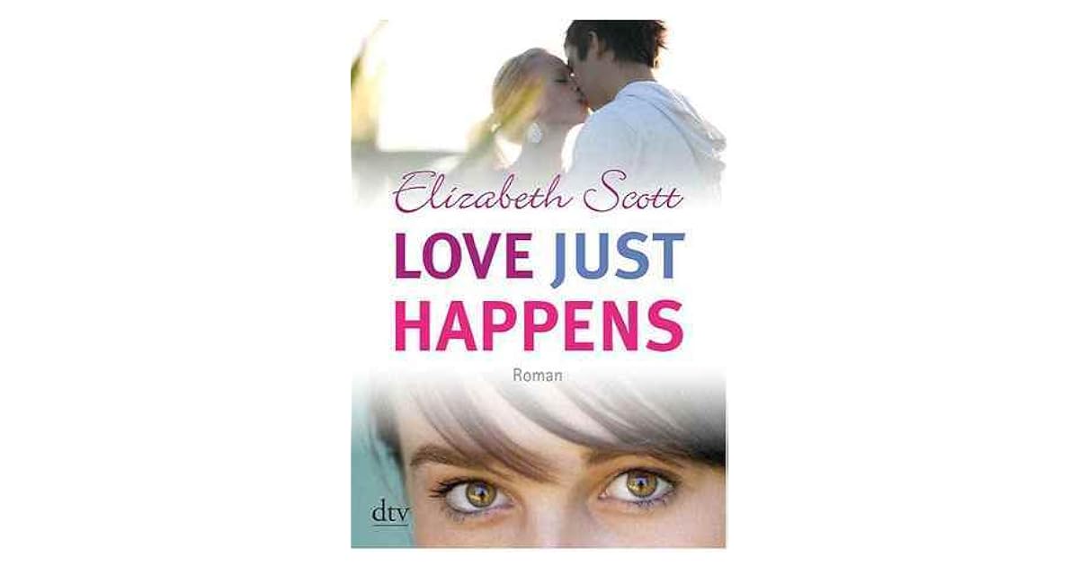Love Just Happens by Elizabeth Scott