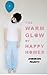 The Warm Glow of Happy Homes by Andersen Prunty