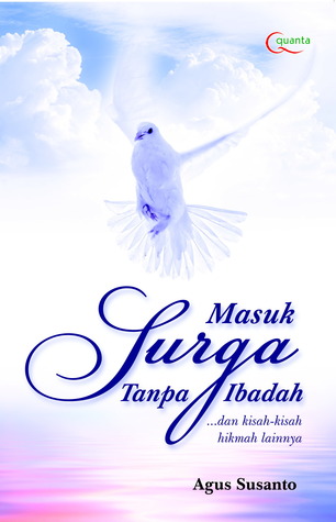 Masuk Surga Tanpa Ibadah (Buku Islam)