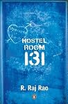 Hostel Room 131 by R. Raj Rao