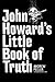 John Howard's Little Book of Truth