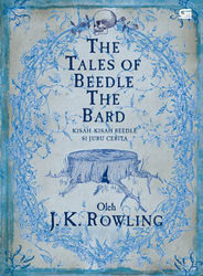 The Tales of Beedle The Bard: Kisah-Kisah Beedle Si Juru Cerita