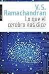Lo que el cerebro nos dice by V.S. Ramachandran