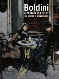 Boldini e gli italiani a Parigi. Tra realtà e impressione (Paperback)