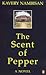 Scent Of Pepper by Kavery Nambisan