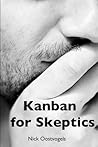 Kanban for Skeptics by Nick Oostvogels