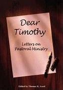 Dear Timothy: Letters on Pastoral Ministry (Paperback)