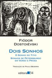 Dois Sonhos - O Sonho do Titio e Sonhos de Petersburgo em Verso e Prosa (Paperback)