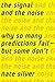The Signal and the Noise: Why So Many Predictions Fail - But Some Don't