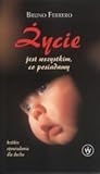 Życie jest wszystkim, co posiadamy