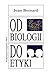 Od biologii do etyki by Jean  Bernard