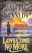 Love, Come No More