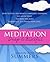 Meditation – Deep and Blissful: How to Still The Mind’s Compulsive Thinking, Let Go of Upset, Tap Into the Juice and Meditate at a Whole New Level