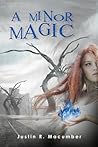 A Minor Magic by Justin R. Macumber