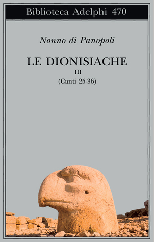Le Dionisiache Vol. III: Canti 25-36