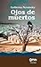 Ojos de muertos by Guillermo Fernández