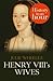 Henry VIII’s Wives by Julie Wheeler