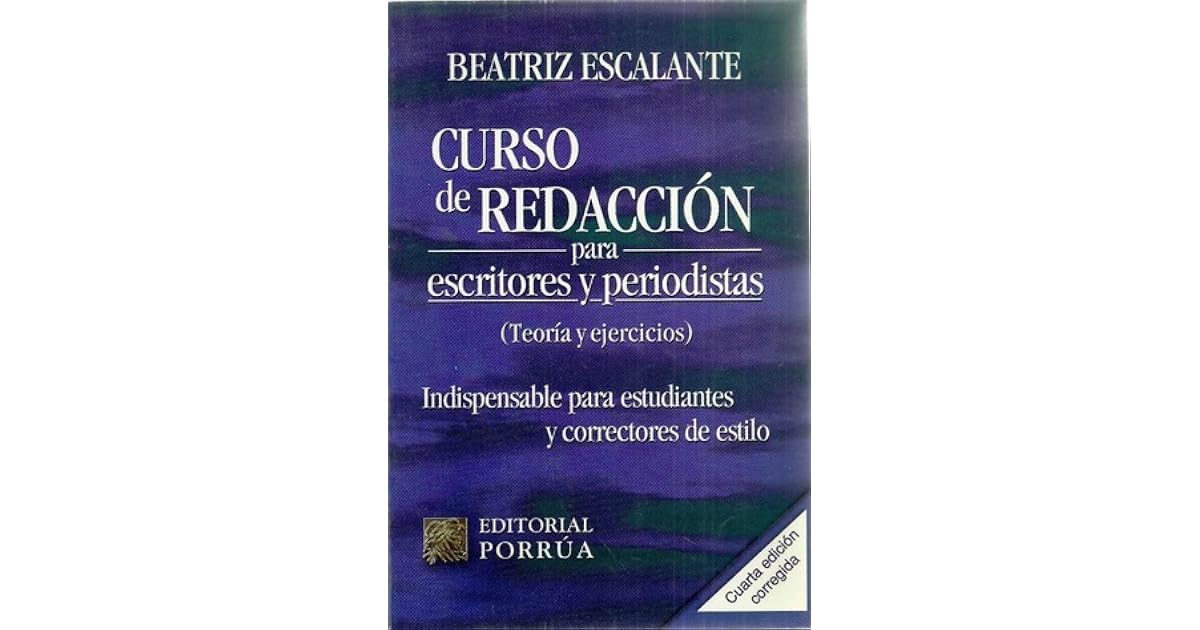Curso De Redaccion Para Escritores Y Periodistas Beatriz Escalante Pdf