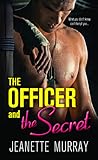 The Officer and the Secret by Jeanette Murray The Officer and the Secret by Jeanette Murray