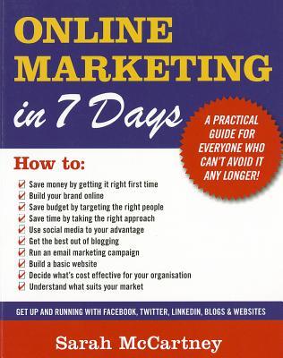 Online Marketing in 7 Days: A Practical Guide for Everyone Who Can't Avoid it Any Longer!