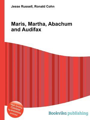 Maris, Martha, Abachum and Audifax